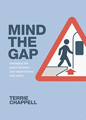 9781598944044: Mind the Gap: Managing the Space between Your Expectations and Reality