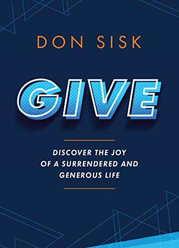 Beispielbild fr Give: Discover the Joy of a Surrendered and Generous Life zum Verkauf von Bookmonger.Ltd