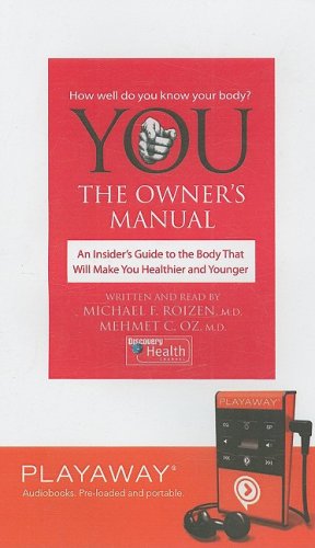 Beispielbild fr You: The Owner's Manual: An Insider's Guide to the Body That Will Make You Healthier and Younger [With Headphones] zum Verkauf von The Yard Sale Store