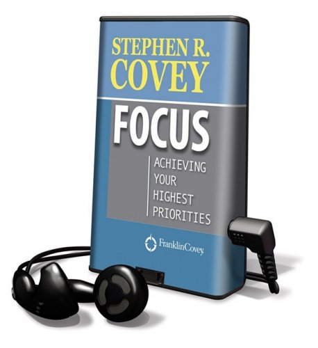 Focus: Achieving Your Highest Priorities, Library Edition (9781598959253) by Covey, Stephen R.