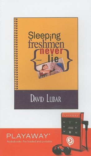 Sleeping Freshmen Never Lie: Library Edition (9781598959437) by Lubar, David