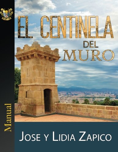 Beispielbild fr El Centinela del Muro Manual: Los Porteros de la Casa de Dios (Spanish Edition) zum Verkauf von GF Books, Inc.