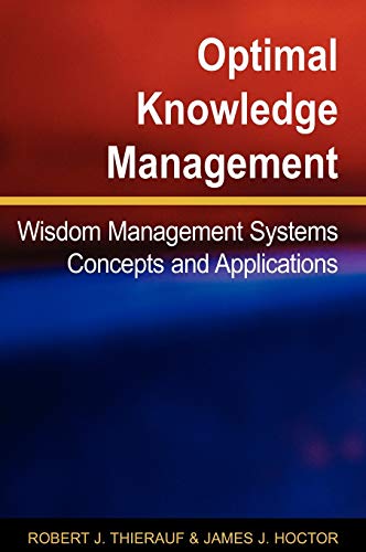 Stock image for Optimal Knowledge Management: Wisdom Management Systems Concepts and Applications for sale by Sequitur Books