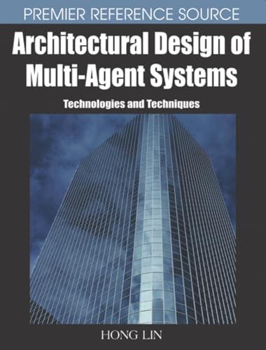 Beispielbild fr Architectural Design of Multi-Agent Systems : Technologies and Techniques zum Verkauf von Better World Books