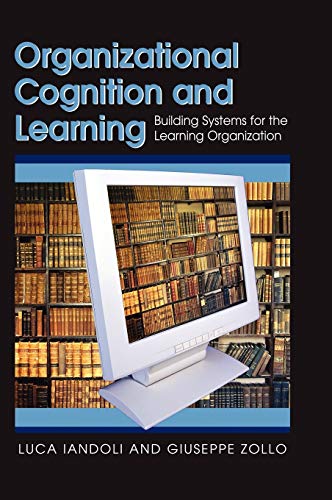 Beispielbild fr Organizational Cognition and Learning: Building Systems for the Learning Organization zum Verkauf von Cambridge Rare Books