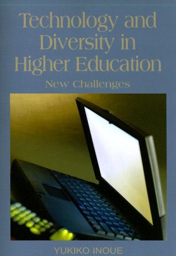 Technology And Diversity in Higher Education: New Challenges (9781599043173) by Inoue, Yukiko