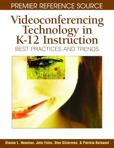 Beispielbild fr Videoconferencing Technology in K-12 Instruction : Best Practices and Trends zum Verkauf von Better World Books