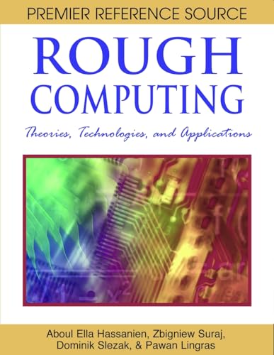9781599045528: Rough Computing: Theories, Technologies and Applications