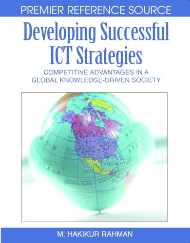 Stock image for Developing Successful Ict Strategies: Competitive Advantages in a Global Knowledge-driven Society for sale by -OnTimeBooks-