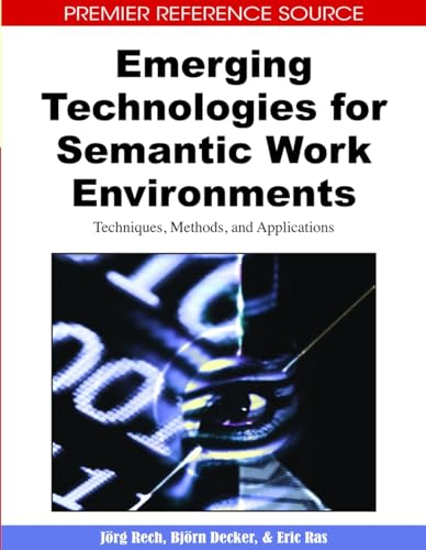 Emerging Technologies for Semantic Work Environments: Techniques, Methods, and Applications (9781599048772) by Rech, JÃ¶rg; Decker, BjÃ¶rn; Ras, Eric