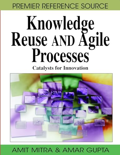 Stock image for Knowledge Reuse and Agile Processes Catalysts for Innovation Premier Reference Source for sale by PBShop.store US