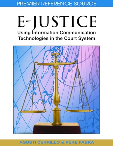 Imagen de archivo de E-Justice: Using Information Communication Technologies in the Court System a la venta por Lucky's Textbooks