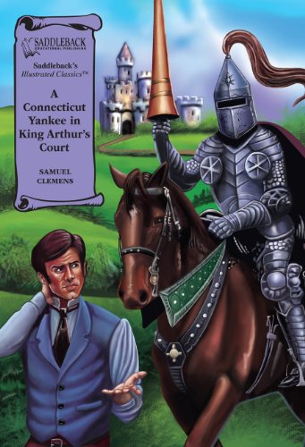 A Connecticut Yankee in King Arthur's Court (Illus. Classics) HARDCOVER (Saddleback's Illustrated Classics) (9781599058948) by Clemens, Samuel Langhorne