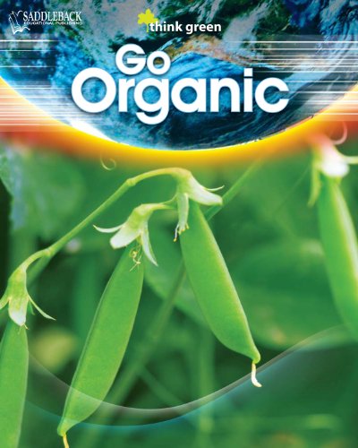 Go Organic Hardcover (Think Green) (9781599059457) by Saddleback Educational Publishing