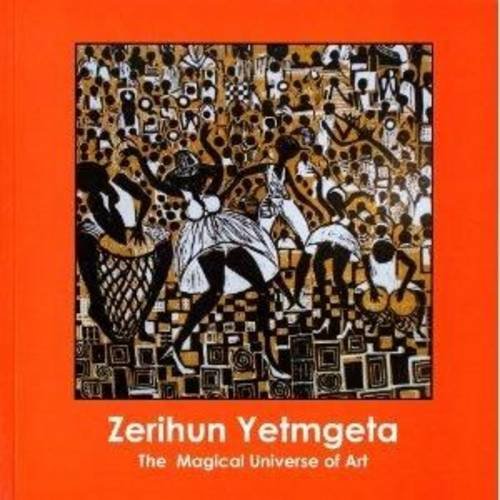 Stock image for Zerihun Yetmgeta The Magical Universe of Art for sale by PBShop.store US