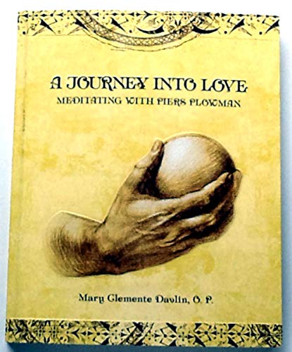 Imagen de archivo de A Journey into Love: Meditating with Piers Plowman a la venta por Open Books