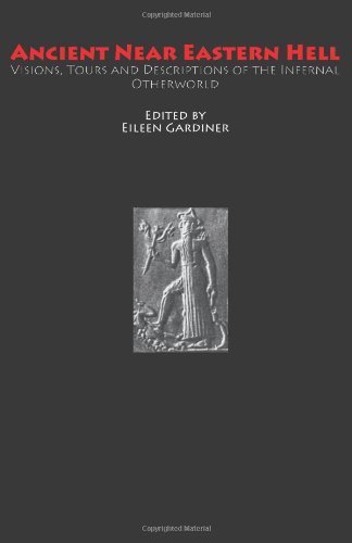Beispielbild fr Ancient Near Eastern Hell: visions, Tours and Descriptions of the Infernal Otherworld zum Verkauf von Zubal-Books, Since 1961