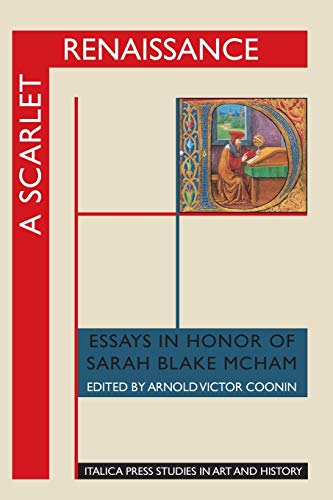 Stock image for A Scarlet Renaissance: Essays in Honor of Sarah Blake McHam (Italica Press Studies in Art & History) for sale by HPB-Red
