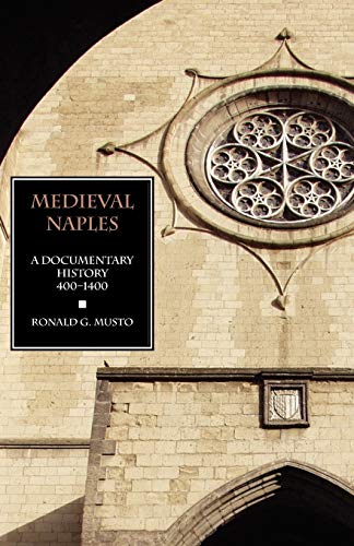 Beispielbild fr Medieval Naples: A Documentary History, 400-1400 (A Documentary History of Naples) zum Verkauf von BooksRun