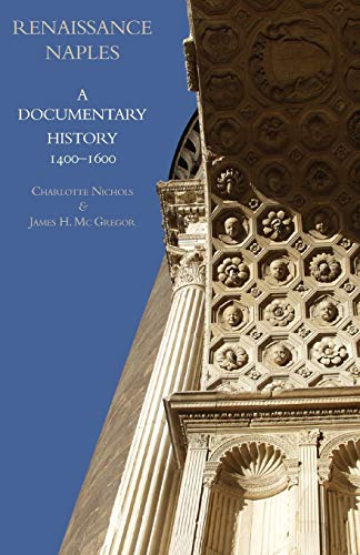 9781599102566: Renaissance Naples: A Documentary History, 1400-1600