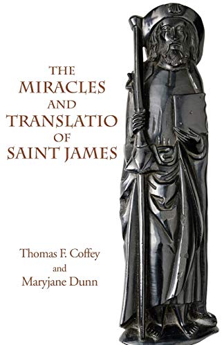 Stock image for The Miracles and Translatio of Saint James: Books Two and Three of the Liber Sancti Jacobi for sale by ThriftBooks-Dallas