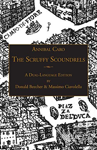 Stock image for The Scruffy Scoundrels: A New English Translation of "Gli Straccioni" in a Dual-Language Edition (Italica Press Renaissance and Modern Plays Series) for sale by Chiron Media