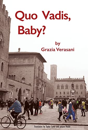 9781599103655: Quo Vadis, Baby? (Italica Press Modern Italian Fiction Series)