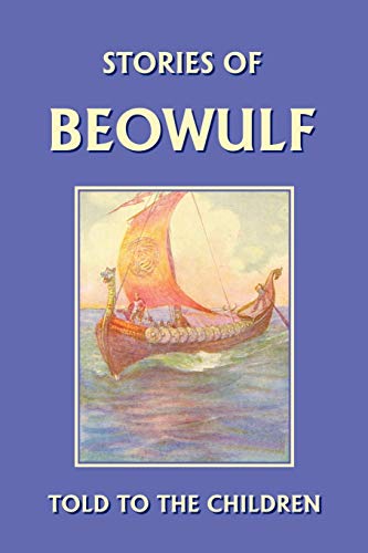 9781599150000: Stories Of Beowulf Told To The Children