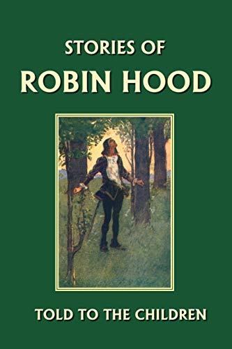 Stock image for Stories of Robin Hood Told to the Children (Yesterday's Classics) for sale by HPB-Emerald