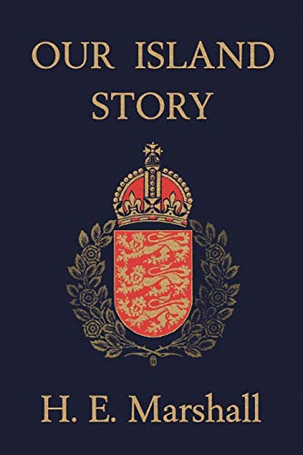 Imagen de archivo de Our Island Story: A History of Britain for Boys and Girls a la venta por HPB-Ruby