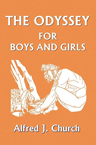 Beispielbild fr The Odyssey for Boys and Girls (Yesterdays Classics) zum Verkauf von Goodwill