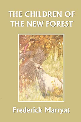 The Children of the New Forest (Yesterday's Classics) (9781599150505) by Frederick Marryat