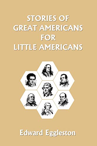 Imagen de archivo de Stories of Great Americans for Little Americans (Yesterday's Classics) a la venta por GF Books, Inc.