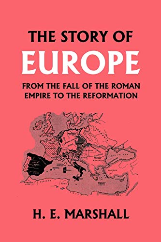 9781599151588: The Story of Europe from the Fall of the Roman Empire to the Reformation