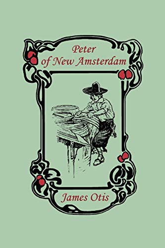 9781599151830: Peter of New Amsterdam (Yesterday's Classics)