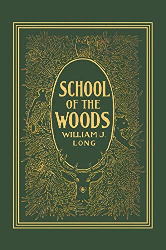 School of the Woods (Yesterday's Classics) - Long, William J
