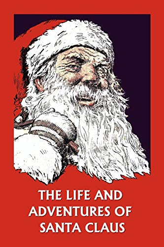 Beispielbild fr The Life and Adventures of Santa Claus (Yesterday's Classics) zum Verkauf von Wonder Book