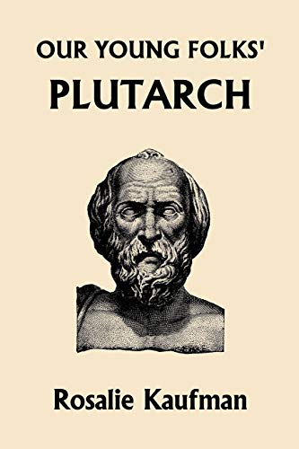9781599152080: Our Young Folks' Plutarch (Yesterday's Classics)