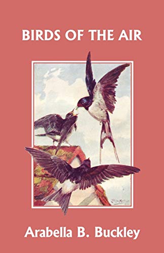 Beispielbild fr Birds of the Air (Yesterdays Classics) zum Verkauf von tLighthouse Books