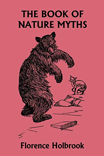 9781599153131: The Book of Nature Myths, Illustrated Edition (Yesterday's Classics)