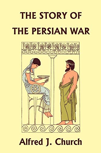 Stock image for The Story of the Persian War from Herodotus, Illustrated Edition (Yesterday's Classics) for sale by Chiron Media