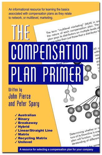 The Compensation Plan Primer (9781599160115) by John Pierce