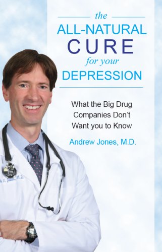 The All-Natural Cure for Your Depression (9781599163413) by Andrew Jones; M.D.