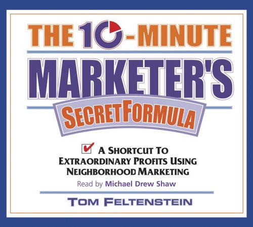 Stock image for 10 Minute Marketers Secret Formula: A Shortcut to Extraordinary Profits Using Neighborhood Marketing for sale by Book Outpost