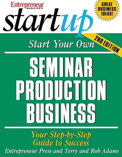 Stock image for Start Your Own Seminar Production Business: Your Step-By-Step Guide to Success (StartUp Series) for sale by GF Books, Inc.