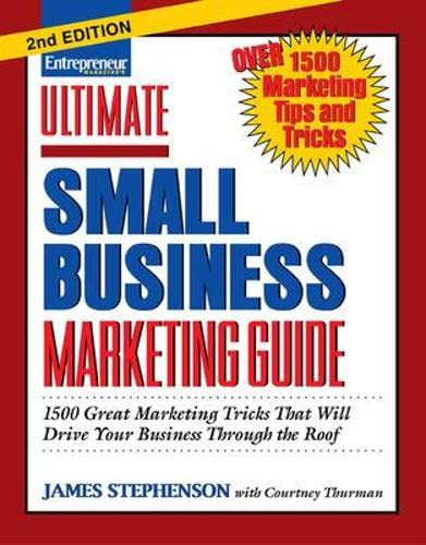 Stock image for Ultimate Small Business Marketing Guide: 1500 Great Marketing Tricks That Will Drive Your Business Through the Roof for sale by Books of the Smoky Mountains