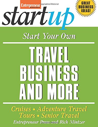 Imagen de archivo de Start Your Own Travel Business and More : Cruises, Adventure Travel Tours, Senior Travel a la venta por Better World Books