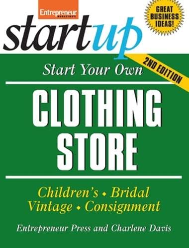 Start Your Own Clothing Store and More (Startup) (9781599181257) by Entrepreneur Press; Charlene Davis
