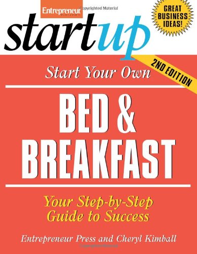 Beispielbild fr Start Your Own Bed and Breakfast : Your Step-by-Step Guide to Success zum Verkauf von Better World Books