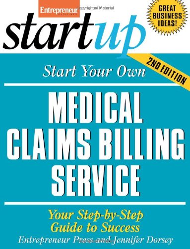 Stock image for Start Your Own Medical Claims Billing Service (Entrepreneur Magazine's Startup) for sale by Front Cover Books